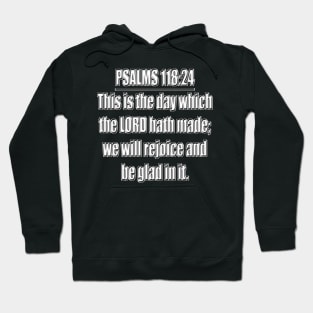 Bible Verse Psalms 118:24 Hoodie